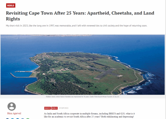 <strong>Agarwal, Bina</strong>. 2023. “Revisiting Cape Town After 25 years: Apartheid, Cheetahs and Land Righ” in <em>The Wire</em>, September 7.