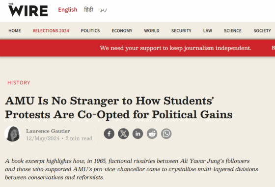 <strong>Gautier, Laurence.</strong> 2024. “AMU Is No Stranger to How Students’ Protests Are Co-Opted for Political Gains” <em>The Wire,</em> May 12.