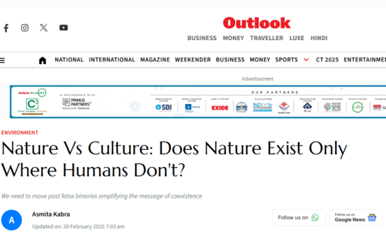 <strong>Kabra, Asmita.</strong> 2025. “Nature Vs Culture: Does Nature Exist Only Where Humans Don’t?” <em>Outlook.</em>