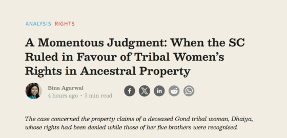 <strong>Agarwal, Bina,</strong> 2025. “A Momentous Judgment: When the SC Ruled in Favour of Tribal Women’s Rights in Ancestral Property,.” <em>The Wire.</em>